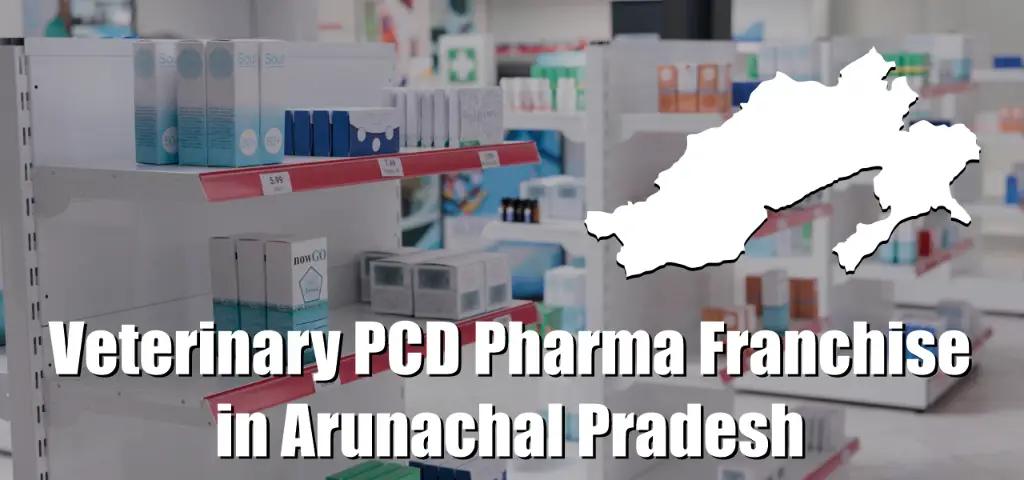 pcd veterinary franchise in arunachal pradesh